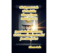 The Emperor's Code: The Forbidden History of Japan Sealed by the U.S. (Japan Declassified: Uncovering the Taboos and Conspiracies Sealed from History)