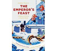 The Emperor's Feast: 'A tasty portrait of a nation' -Sunday Telegraph