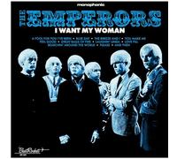 The Emperors - I Want My Woman [VINYL]