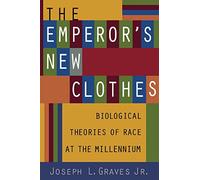 The Emperor's New Clothes: Biological Theories of Race at the Millennium (Biological Theories of Race at the Millenium)