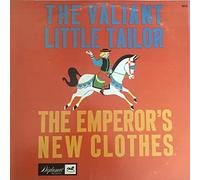 The Emperor's New Clothes, & The Valiant Little Tailor