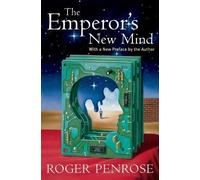 The Emperor's New Mind: Concerning Computers, Minds, and the Laws of Physics (Popular Science) by Penrose, Sir Roger [04 March 1999]