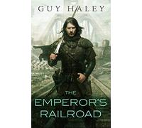 The Emperor's Railroad: A Tale of the Dreaming Cities: 1