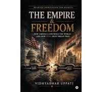 The Empire and Freedom: How America controls the world - and how India must break free