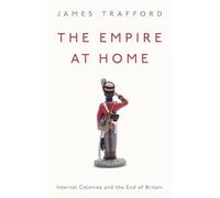 The Empire at Home : Internal Colonies and the End of Britain