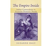 The Empire Inside: Indian Commodities in Victorian Domestic Novels