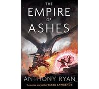 The Empire of Ashes – Book Three of Draconis Memoria – Little, Brown Book Group