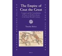 The Empire of Cnut the Great: Conquest and the Consolidation of Power in Northern Europe in the Early Eleventh Century (Northern World): 40