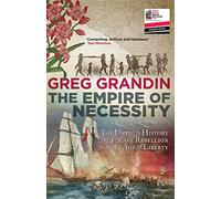 The Empire of Necessity: The Untold History of a Slave Rebellion in the Age of Liberty