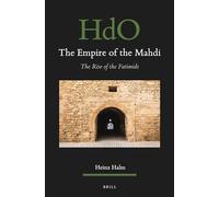 The Empire of the Mahdi: The Rise of the Fatimids: 26 (Handbook of Oriental Studies. Section 1 The Near and Middle East, 26)