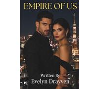 The EMPIRE OF US: A Dark Billionaire Romance of Power, Secrets, and Irresistible Obsession