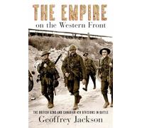 The Empire on the Western Front: The British 62nd and Canadian 4th Divisions in Battle (Studies in Canadian Military History)