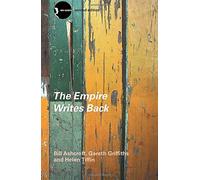 The Empire Writes Back: Theory and Practice in , Ashcroft..