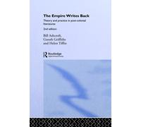 The Empire Writes Back : Theory and Practice in Post-Colonial Literatures