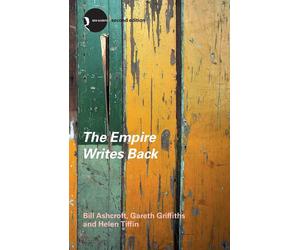 The Empire Writes Back Theory and Practice in Post-Colonial Literatures New A...