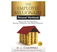 The Employee Millionaire - Personal Workbook: How to Use Your Day Job to Become a Millionaire with Rental Properties (The Employee Millionaire Real Estate Investor)