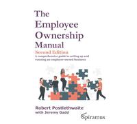 The Employee Ownership Manual: A comprehensive guide to setting up and running an employee-owned business