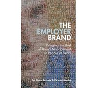 The Employer Brand ®: Bringing the Best of Brand Management to People at Work