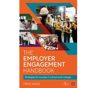 The Employer Engagement Handbook : Strategies for Success in Schools and Colleges