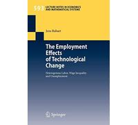 The Employment Effects of Technological Change . Rubart<|