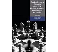 The Employment Tribunals Handbook: Practice, Procedure and Strategies for Success