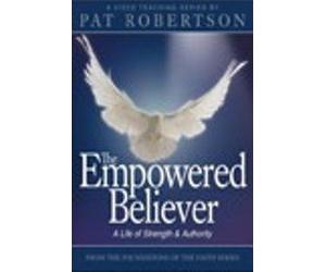 The Empowered Believer: A Life of Strength & Autho
