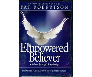 The Empowered Believer DVD: A Life of Strength & Authority! Pat Robertson