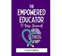 The Empowered Educator 21-Day Journal