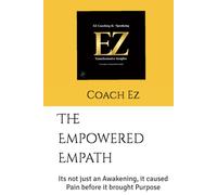 The Empowered Empath: Its not just an Awakening, it caused Pain before it brought Purpose