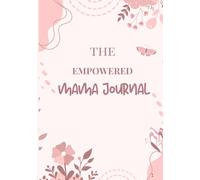 The Empowered Mama Journal