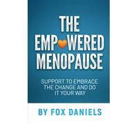 The Empowered Menopause: Support to embrace the change and do it your way
