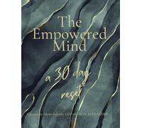The Empowered Mind: A 30 Day Reset