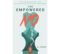 The Empowered No: How Setting Boundaries Fuels Personal Growth and Stronger Relationships