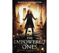 The Empowered Ones: The Hollis Timewire Series Book 4