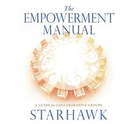 The Empowerment Manual : A Guide for Collaborative Groups