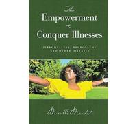 The Empowerment to Conquer Illnesses: Fibromyalgia, Neuropathy, and Other Diseases