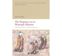 The Empress and the Heavenly Masters : A Study of the ""Ordination Scroll of Empress Zhang"" (1493)