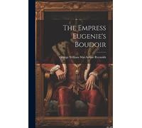 The Empress Eugenie's Boudoir