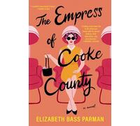 The Empress of Cooke County: A Novel
