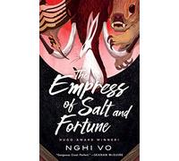 Nghi Vo – The Empress of Salt and Fortune – Singing Hills Cycle: Book 1 – Paperback