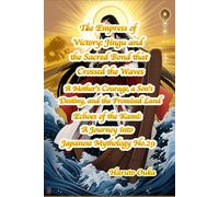 The Empress of Victory: Jingu and the Sacred Bond that Crossed the Waves: A Mother's Courage, a Son's Destiny, and the Promised Land (Echoes of the ... the Kami: A Journey into Japanese Mythology)