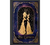 The Empress Tarot Card Notebook with Card Meaning - Journal, Diary, Sketchbook, 120 Pages (Tarot Card Notebooks) (The Fool's Adventure - Tarot Notebooks/Journals with Card Meanings)