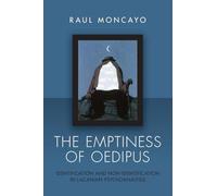 The Emptiness of Oedipus: Identification and Non-Identification in Lacanian Psychoanalysis