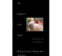 The Emptiness of the Image: Psychoanalysis and Sexual Differences