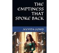 THE EMPTINESS THAT SPOKE BACK