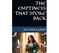 THE EMPTINESS THAT SPOKE BACK