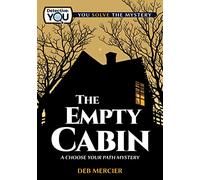 The Empty Cabin : A Choose Your Path Mystery