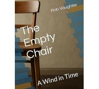 The Empty Chair: A Wind in Time