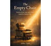 The Empty Chair: Stories of Life, Loss, and Grace Inside the Dialysis Unit