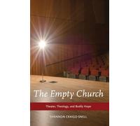 The Empty Church: Theater, Theology, and Bodily Hope